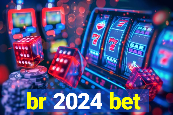 br 2024 bet